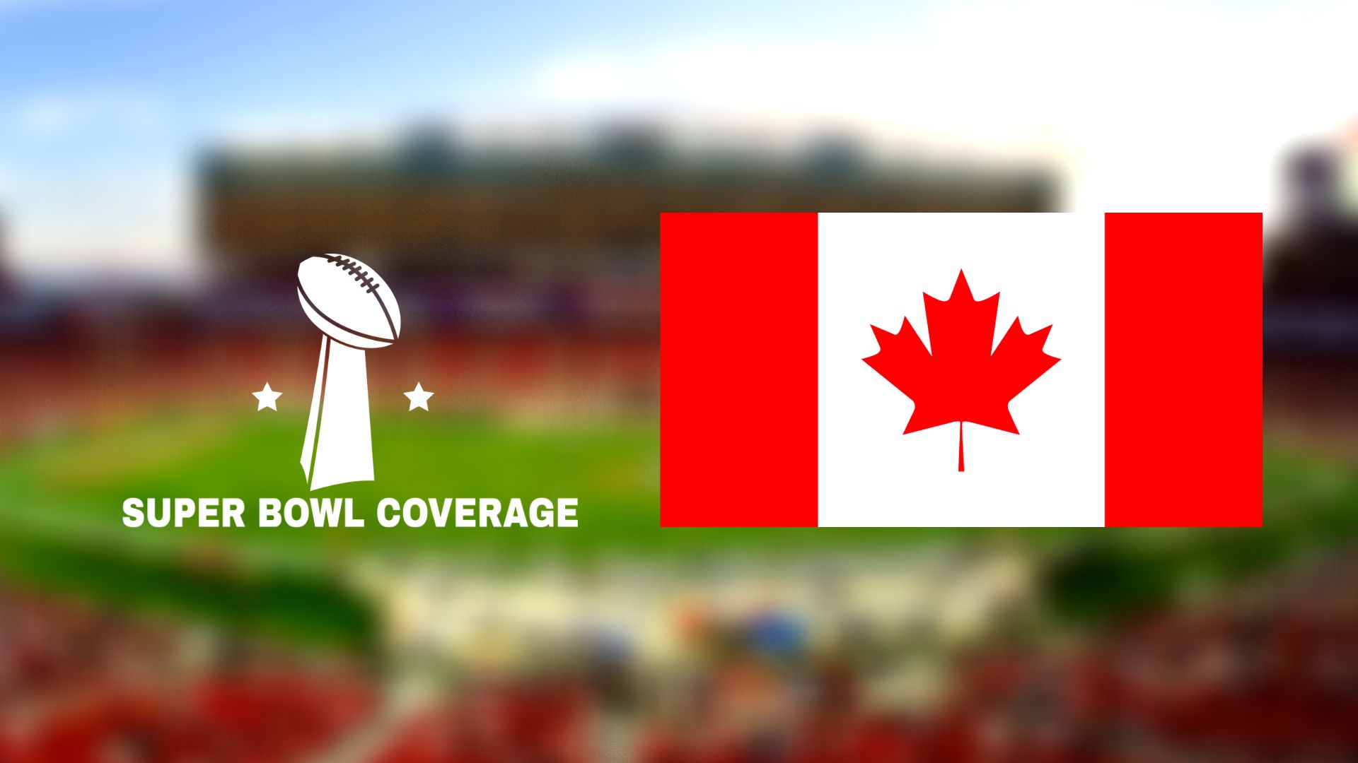How To Watch Super Bowl In Canada