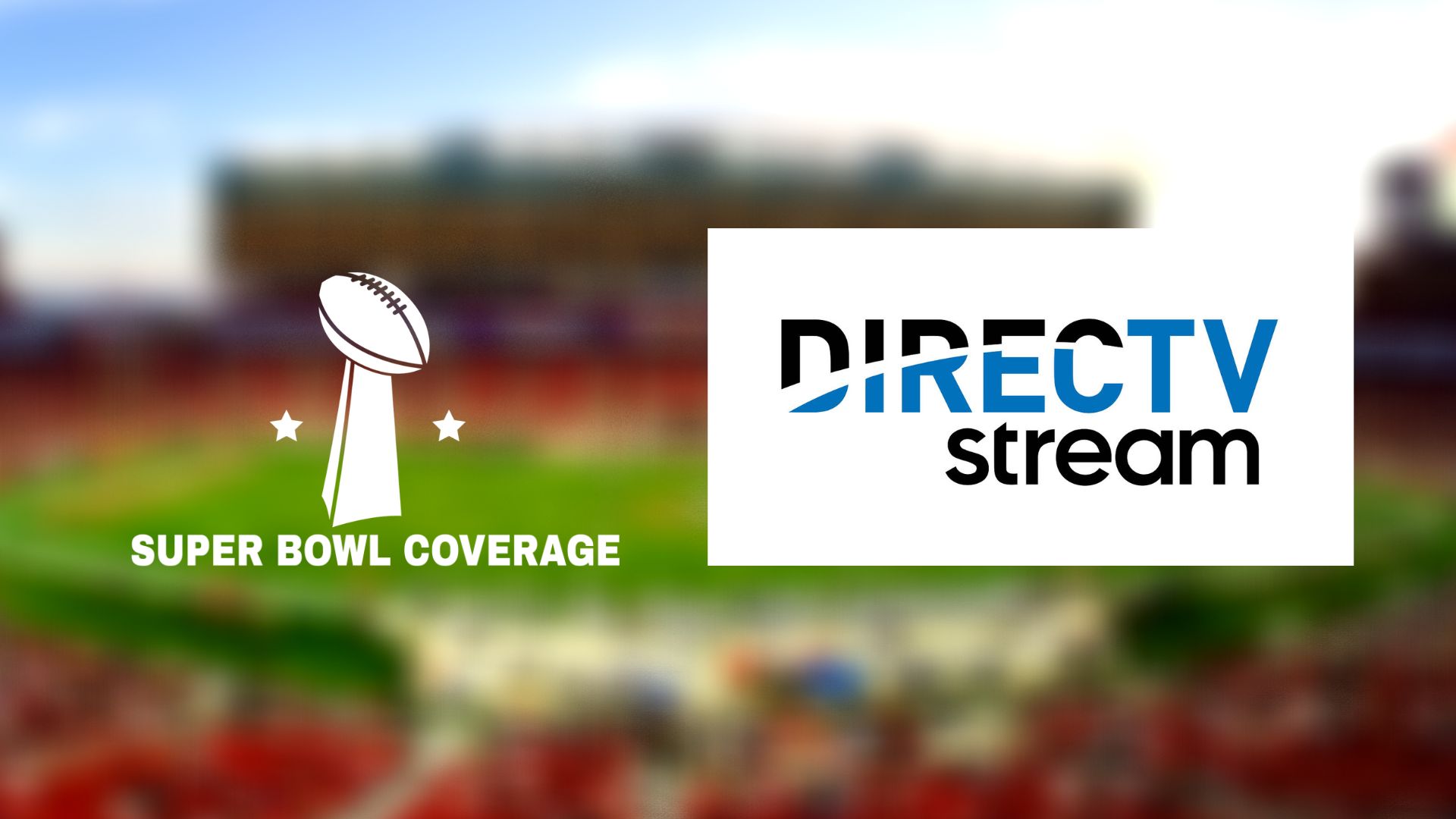 How to Watch Super Bowl on DirecTV Stream
