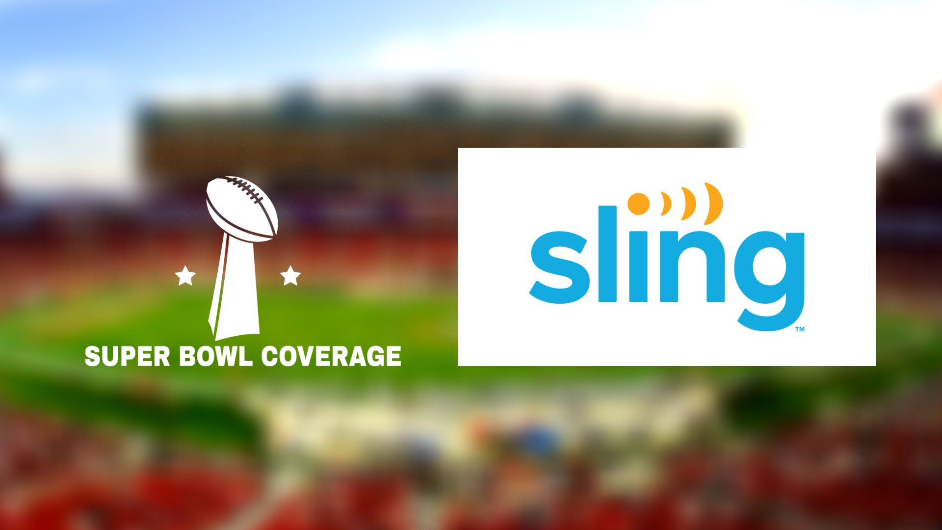 How To Watch Super Bowl On Sling TV