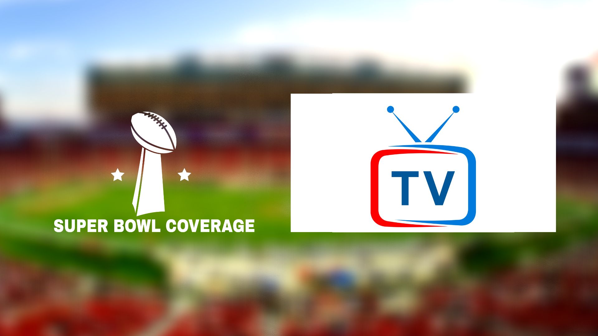 How to Watch Super Bowl on TV