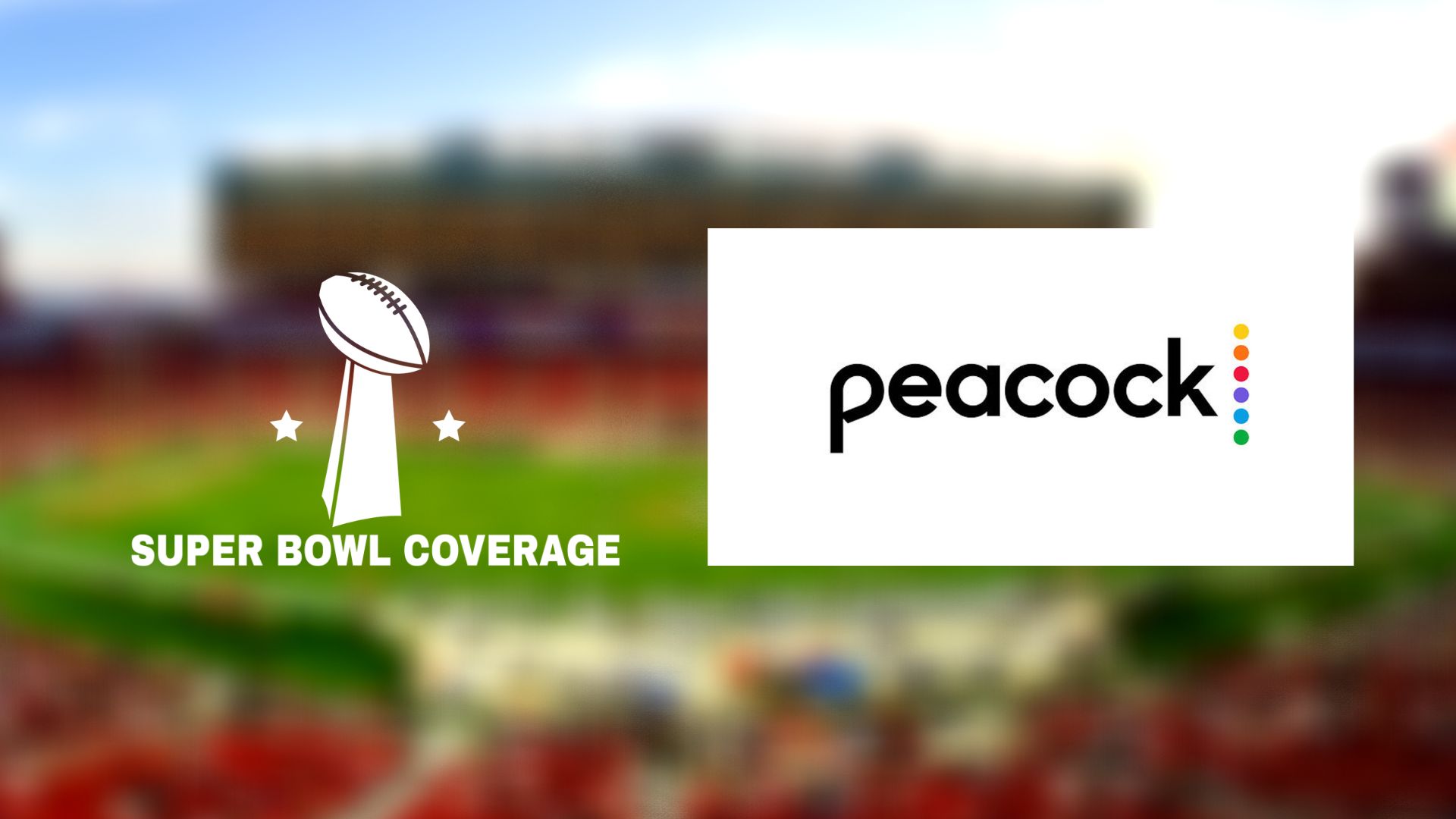 How to Watch Super Bowl on Peacock