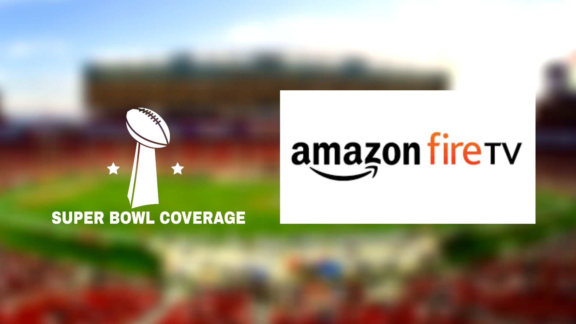 How to Watch Super Bowl on Amazon Fire TV Stick