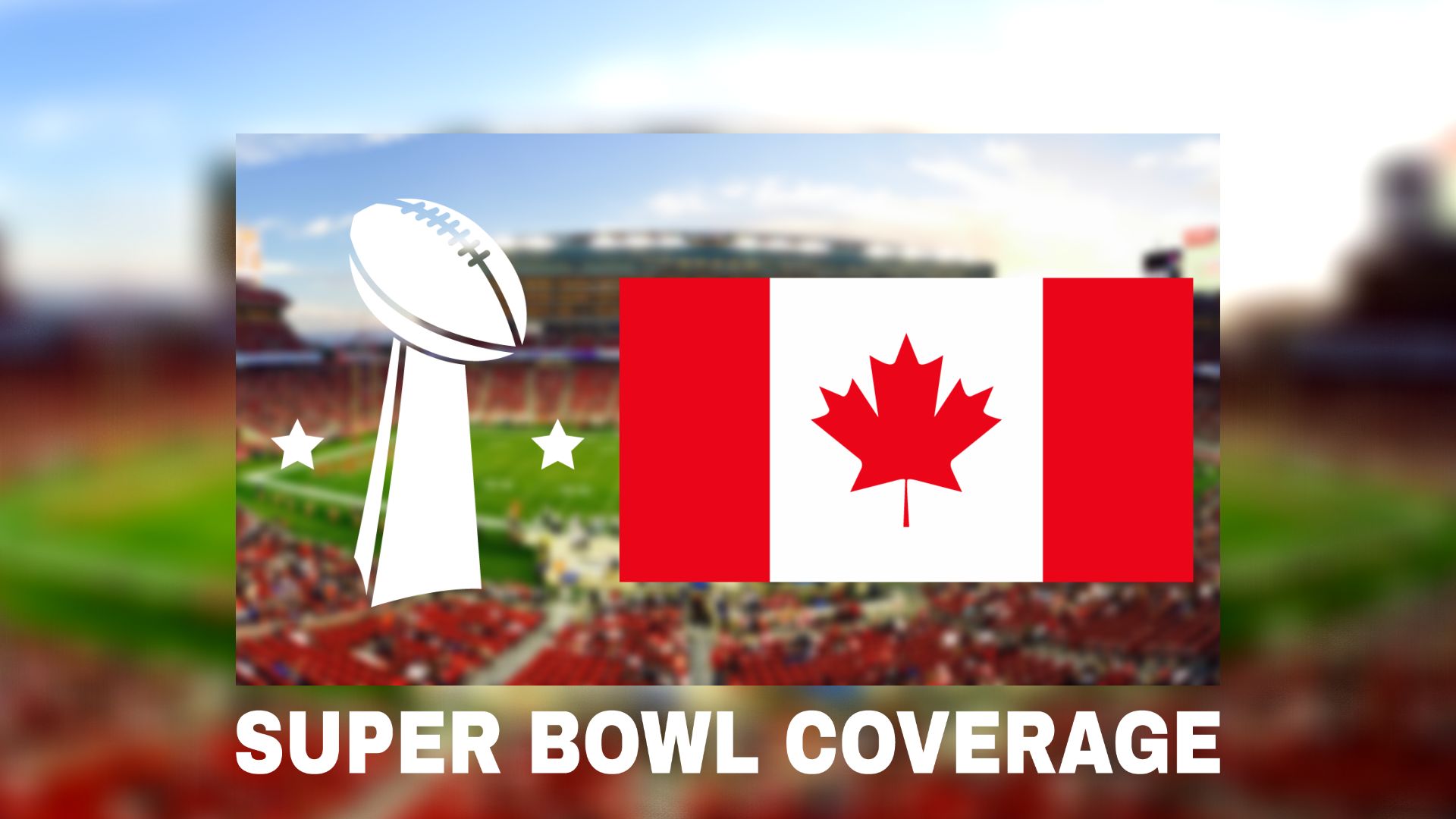 Super Bowl 2023 Canada TV Schedule